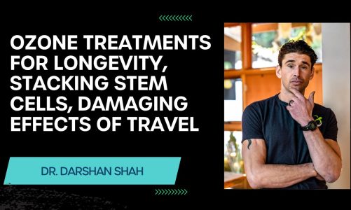 Protecting Against The Damaging Effects Of Travel, Ozone Treatments For Longevity, And Stem Cells