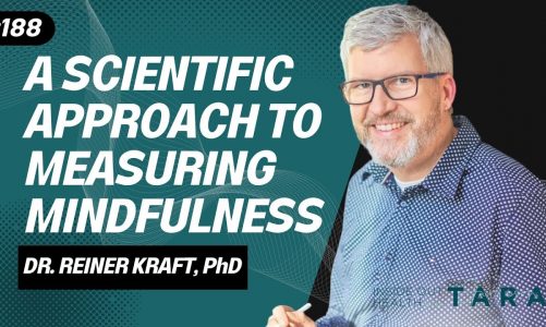 DR. REINER KRAFT, PhD: A Scientific Approach to Measuring Mindfulness