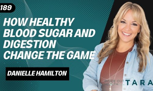DANIELLE HAMILTON: How Healthy Blood Sugar and Digestion Change the Game