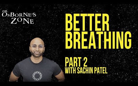 Breathing Better Part 2 with Dr. Osborne and Dr. Patel – Dr. Osborne’s Zone