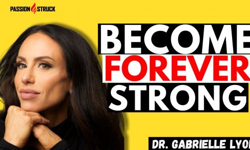 Forever Strong: Dr. Gabrielle Lyon on Muscle Health and Anti-aging Secrets