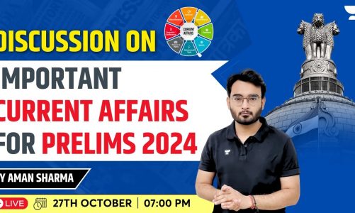 Important Current Affairs for UPSC IAS/IPS Prelims 2024 | By Aman Sharma
