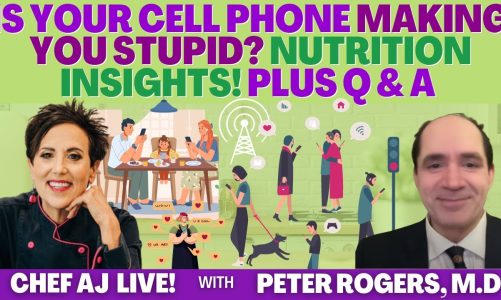 Is Your Cell Phone Making You Stupid? Nutrition Insights + Q & A with Peter Rogers, M.D.