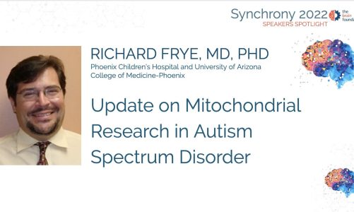 Update on Mitochondrial Research in Autism – Richard Frye MD PhD @Synchrony2022