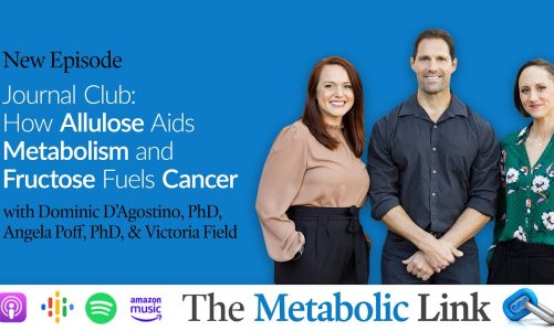How Allulose Aids Metabolism & Fructose Fuels Cancer | Journal Club | The Metabolic Link Ep. 30
